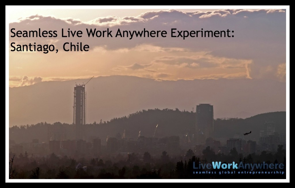 Seamless Live Work Anywhere Experiment Santiago, Chile LiveWorkAnywhere.com
