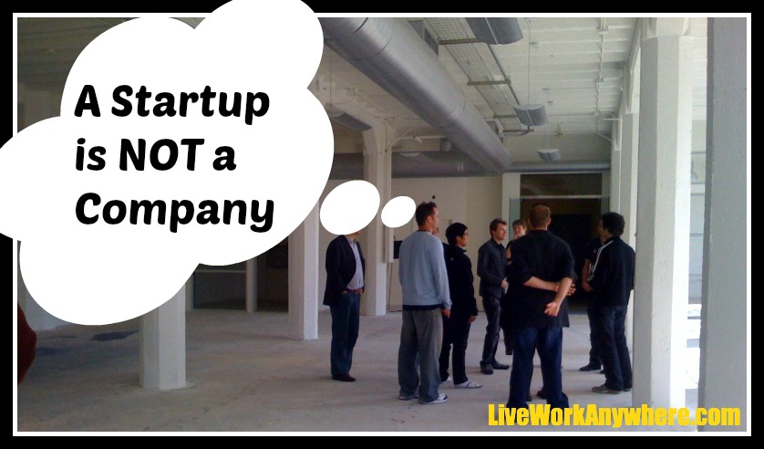 a startup is NOT a company live work anywhere